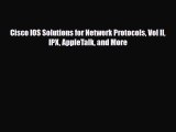 [PDF Download] Cisco IOS Solutions for Network Protocols Vol II IPX AppleTalk and More [Download]