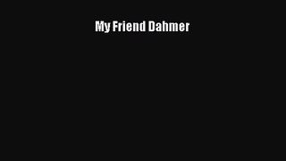 [PDF Download] My Friend Dahmer [Download] Full Ebook