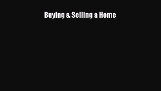 [PDF Download] Buying & Selling a Home [Download] Online
