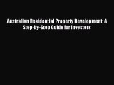 [PDF Download] Australian Residential Property Development: A Step-by-Step Guide for Investors