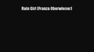 [PDF Download] Rain Girl (Franza Oberwieser) [Read] Full Ebook
