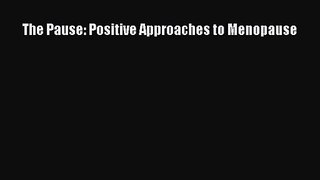 [PDF Download] The Pause: Positive Approaches to Menopause [PDF] Full Ebook