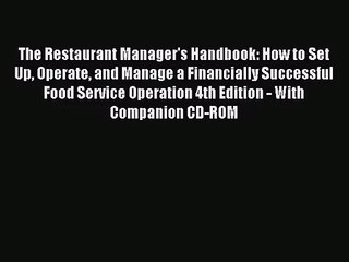 [PDF Download] The Restaurant Manager's Handbook: How to Set Up Operate and Manage a Financially