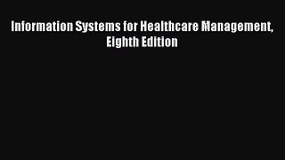 [PDF Download] Information Systems for Healthcare Management Eighth Edition [Read] Full Ebook