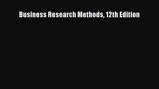 [PDF Download] Business Research Methods 12th Edition [PDF] Full Ebook