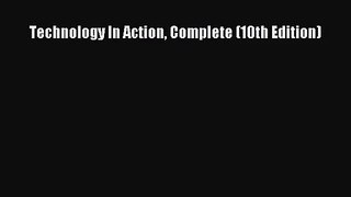 [PDF Download] Technology In Action Complete (10th Edition) [Download] Full Ebook