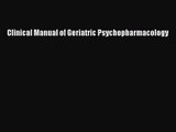 [PDF Download] Clinical Manual of Geriatric Psychopharmacology [Download] Full Ebook