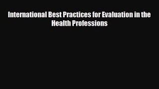 PDF Download International Best Practices for Evaluation in the Health Professions Download