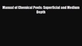 PDF Download Manual of Chemical Peels: Superficial and Medium Depth Read Online