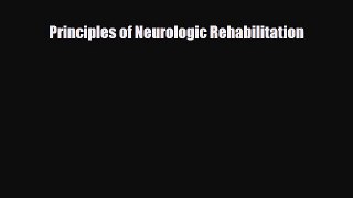 PDF Download Principles of Neurologic Rehabilitation Download Full Ebook