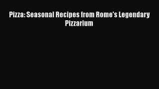 Download Pizza: Seasonal Recipes from Rome's Legendary Pizzarium Ebook Online