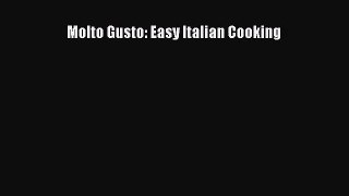 Download Molto Gusto: Easy Italian Cooking PDF Online