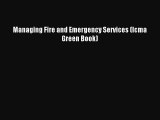 [PDF Download] Managing Fire and Emergency Services (Icma Green Book) [Read] Full Ebook