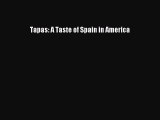 [PDF Download] Tapas: A Taste of Spain in America [PDF] Online