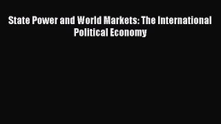 [PDF Download] State Power and World Markets: The International Political Economy [Read] Full