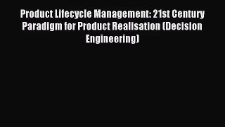 [PDF Download] Product Lifecycle Management: 21st Century Paradigm for Product Realisation