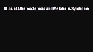 PDF Download Atlas of Atherosclerosis and Metabolic Syndrome Download Full Ebook