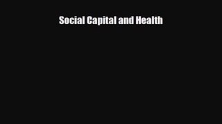 PDF Download Social Capital and Health PDF Full Ebook