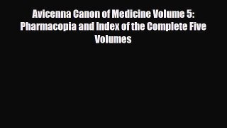 PDF Download Avicenna Canon of Medicine Volume 5: Pharmacopia and Index of the Complete Five