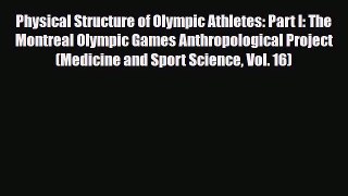 PDF Download Physical Structure of Olympic Athletes: Part I: The Montreal Olympic Games Anthropological