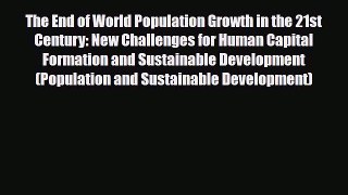 PDF Download The End of World Population Growth in the 21st Century: New Challenges for Human