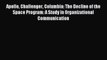 [PDF Download] Apollo Challenger Columbia: The Decline of the Space Program: A Study in Organizational