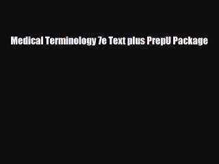 PDF Download Medical Terminology 7e Text plus PrepU Package Read Full Ebook