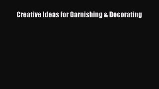 Download Creative Ideas for Garnishing & Decorating PDF Free