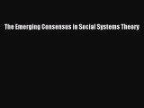 [PDF Download] The Emerging Consensus in Social Systems Theory [PDF] Online