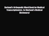 PDF Download Dorland's Orthopedic Word Book for Medical Transcriptionists 1e (Dorland's Medical