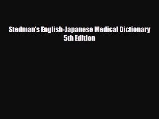 PDF Download Stedman's English-Japanese Medical Dictionary 5th Edition Download Online