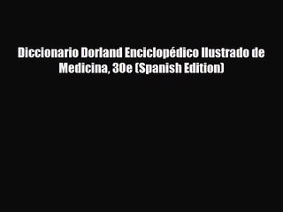 PDF Download Diccionario Dorland Enciclopédico Ilustrado de Medicina 30e (Spanish Edition)