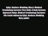PDF Download Gylys Barbara Wedding Mary's Medical Terminology Systems (Text Only): A Body Systems