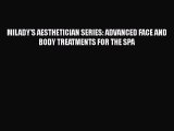 PDF Download MILADY'S AESTHETICIAN SERIES: ADVANCED FACE AND BODY TREATMENTS FOR THE SPA PDF