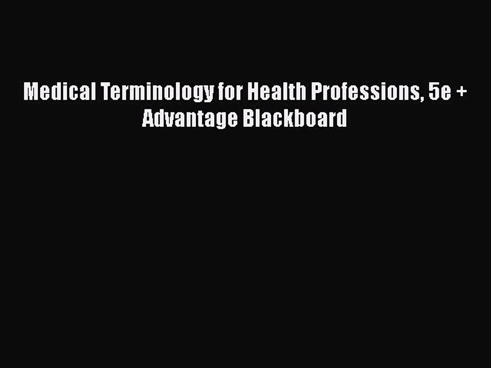 PDF Download Medical Terminology for Health Professions 5e + Advantage Blackboard PDF Online
