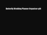 [PDF Download] Butterfly Wedding Planner Organiser gift [PDF] Full Ebook