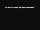[PDF Download] Art Deco Textiles: The French Designers [Read] Full Ebook