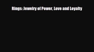 [PDF Download] Rings: Jewelry of Power Love and Loyalty [PDF] Full Ebook