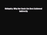 [PDF Download] Obliquity: Why Our Goals Are Best Achieved Indirectly [PDF] Online