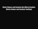 Read Better Homes and Gardens Very Merry Cookies (Better Homes and Gardens Cooking) Ebook Free