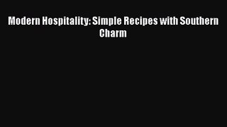 Read Modern Hospitality: Simple Recipes with Southern Charm PDF Online