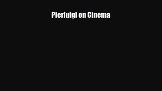 [PDF Download] Pierluigi on Cinema [Download] Full Ebook