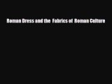 [PDF Download] Roman Dress and the  Fabrics of  Roman Culture [Read] Full Ebook