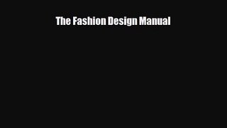 [PDF Download] The Fashion Design Manual [Download] Online
