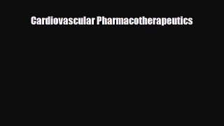 PDF Download Cardiovascular Pharmacotherapeutics Download Full Ebook