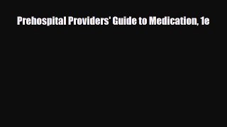 PDF Download Prehospital Providers' Guide to Medication 1e Download Online