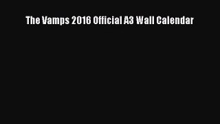 [PDF Download] The Vamps 2016 Official A3 Wall Calendar [Download] Online