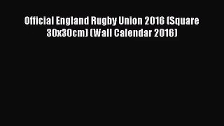 [PDF Download] Official England Rugby Union 2016 (Square 30x30cm) (Wall Calendar 2016) [Download]