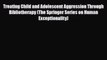 [PDF Download] Treating Child and Adolescent Aggression Through Bibliotherapy (The Springer