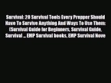 [PDF Download] Survival: 20 Survival Tools Every Prepper Should Have To Survive Anything And